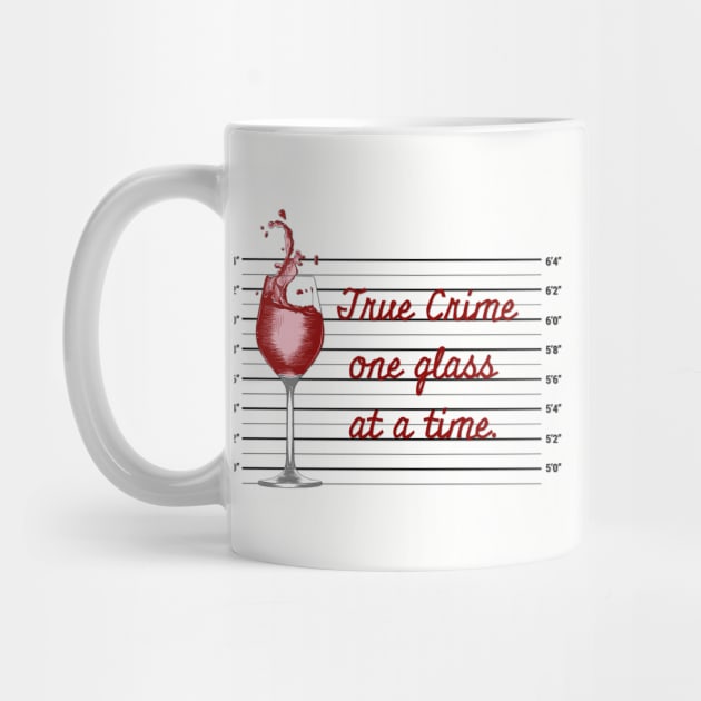 True Crime One Glass at a Time by yaywow